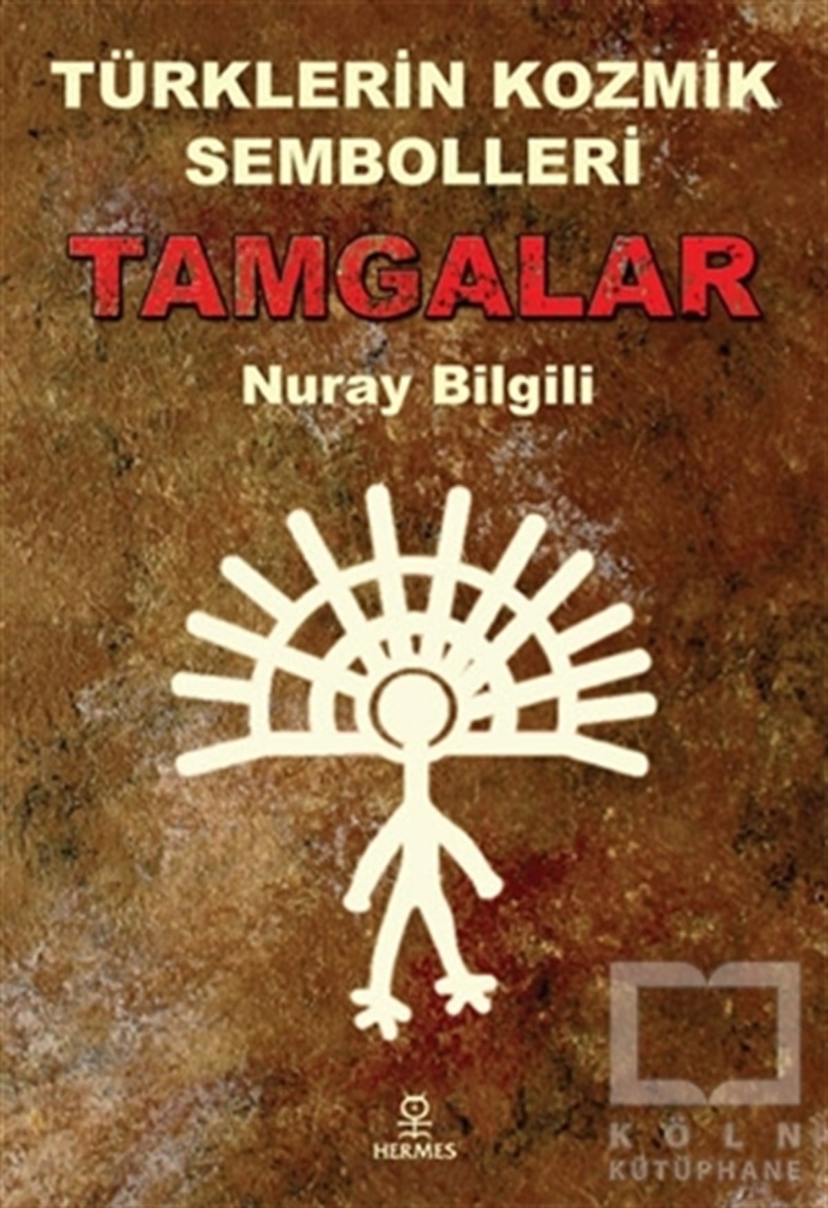 Türklerin Kozmik Sembolleri: Tamgalar