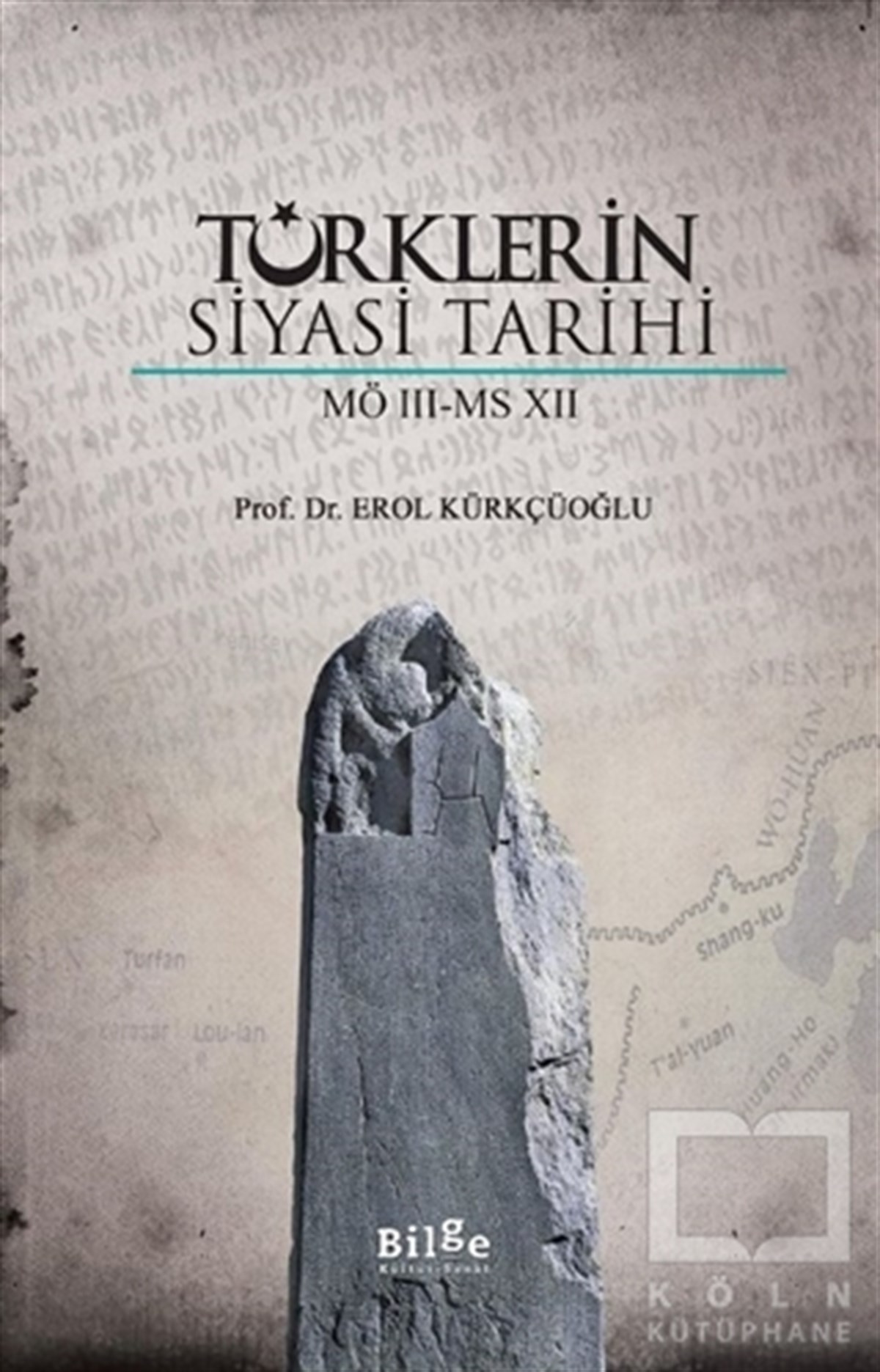 Erol KürkçüoğluTürk Tarihi AraştırmalarıTürklerin Siyasi Tarihi (MÖ 3 - MS 7)