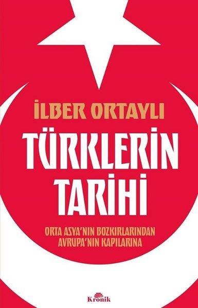 İlber Ortaylıtürkische GeschichtsstudienTürklerin Tarihi - Orta Asya'nın Bozkırlarından Avrupa'nın Kapılarına