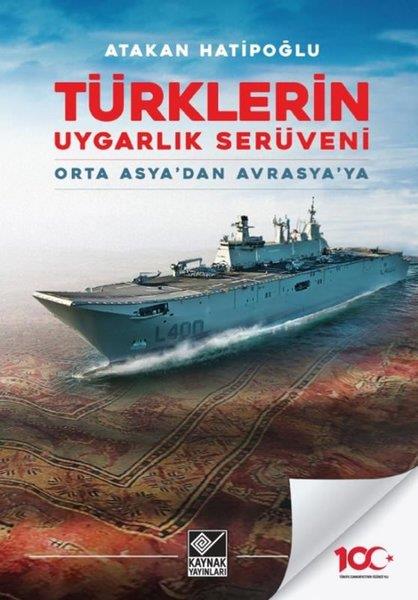 Atakan HatipoğluTürk Tarihi Araştırmaları KitaplarıTürklerin Uygarlık Serüveni - Orta Asya'dan Avrasya'ya