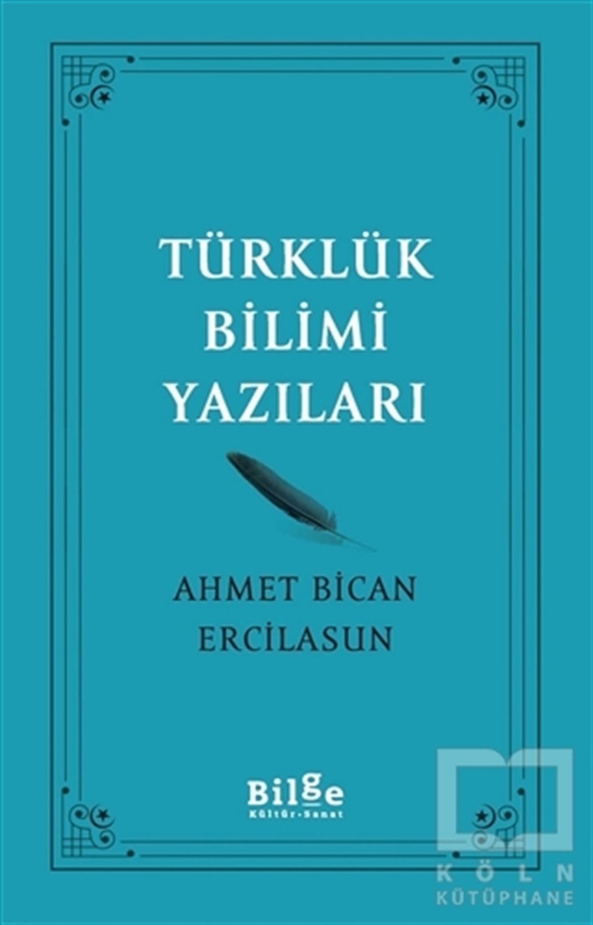 Ahmet Bican ErcilasunAraştırma-İnceleme-ReferansTürklük Bilimi Yazıları