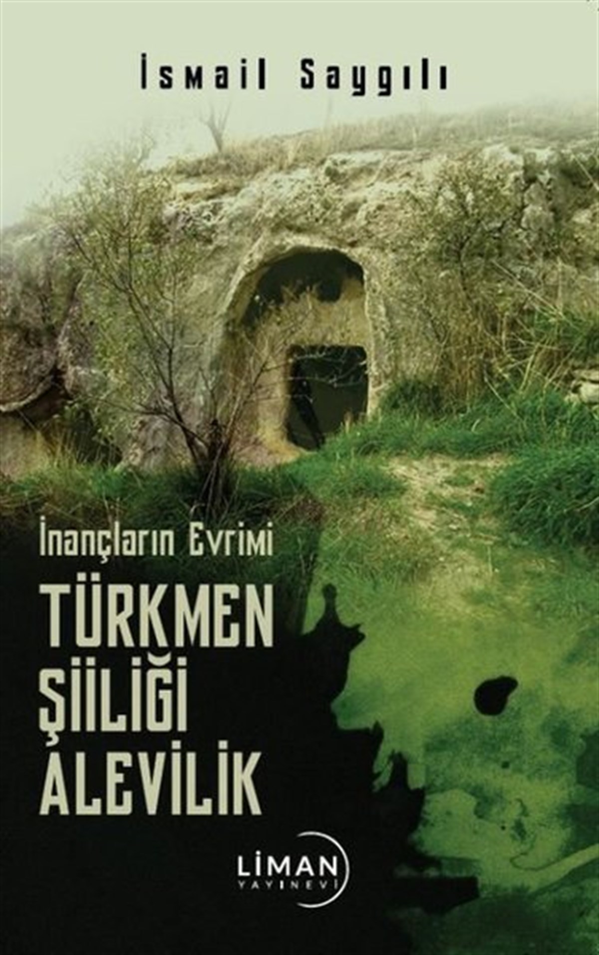İsmail SaygılıAlevilik & Bektaşilik KitaplarıTürkmen Şiiliği Alevilik - İnançların Evrimi