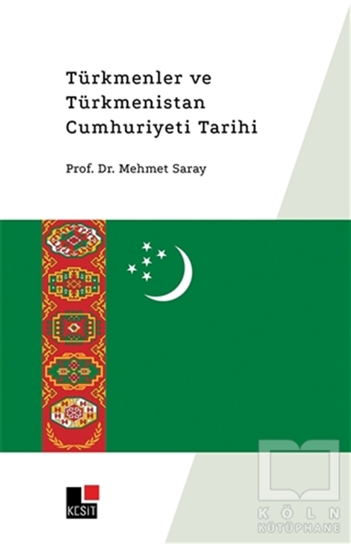 Mehmet SarayDiğerTürkmenler ve Türkmenistan Cumhuriyeti Tarihi