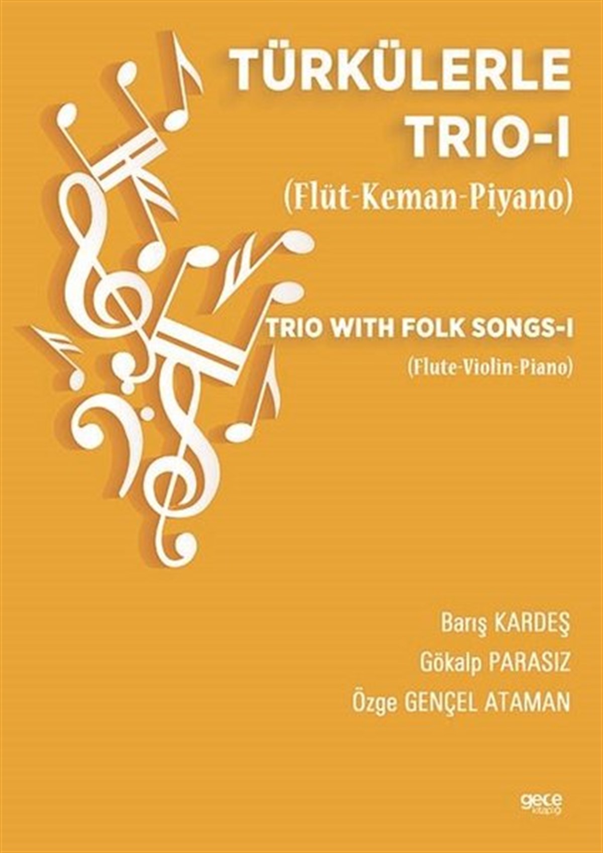 Barış KardeşMüzik KitaplarıTürkülerle Trio 1 - Flüt-Keman-Piyano