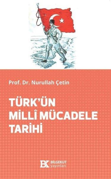 Nurullah ÇetinTürk Tarihi Araştırmaları KitaplarıTürk'ün Milli Mücadele Tarihi