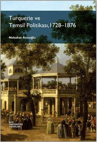 Günder VarinlioğluMimarlık KitaplarıTurquerie ve Temsil Politikası 1728-1876