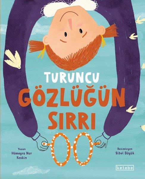 Hümeyra Nur KeskinEgitim Etkinlik KitaplariTuruncu Gözlüğün Sırrı