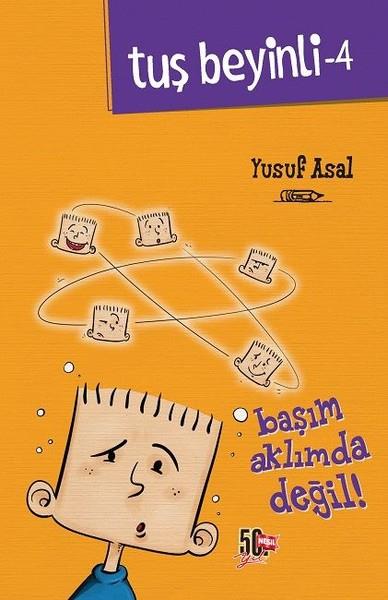 Yusuf AsalÇocuk Gençlik RomanlarıTuş Beyinli 4-Başım Aklımda Değil
