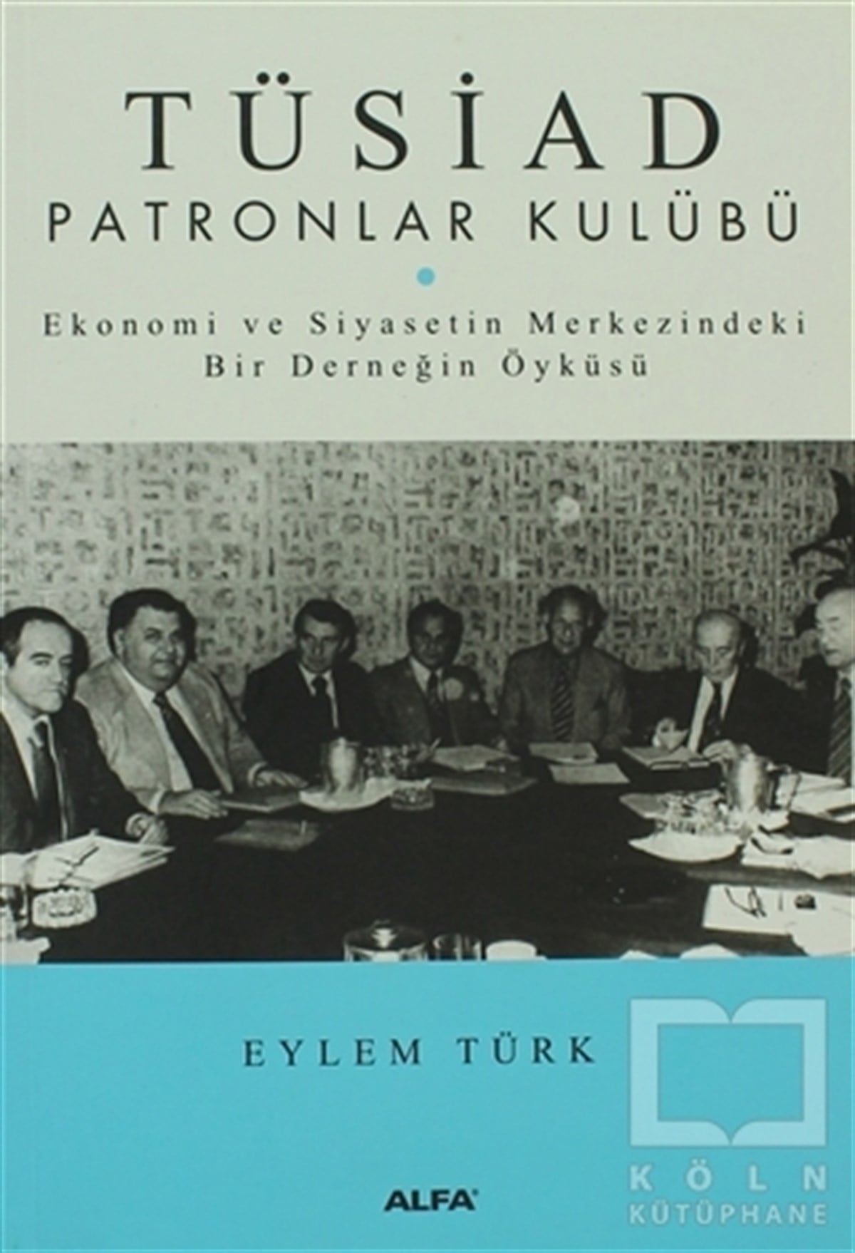 Eylem TürkTürkiye EkonomisiTüsiad Patronlar Kulübü