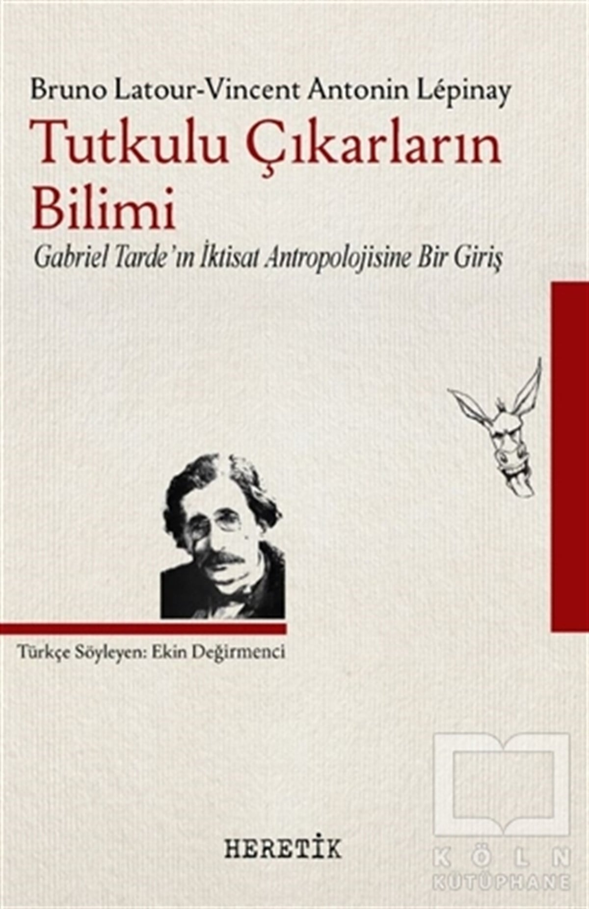 Bruno LatourAraştırma-İnceleme-KuramTutkulu Çıkarların Bilimi