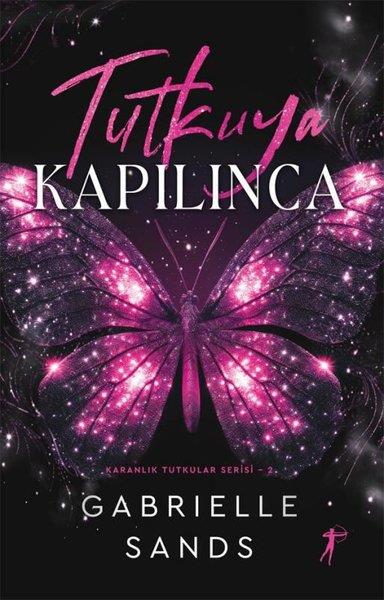 Gabrielle SandsDünya RomanTutkuya Kapılınca - Karanlık Tutkular Serisi 2
