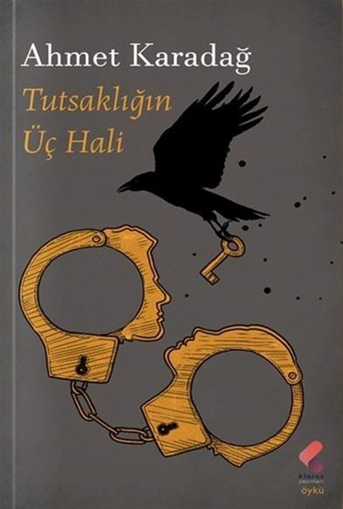 Ahmet KaradağGeschichten Tutsaklığın Üç Hali