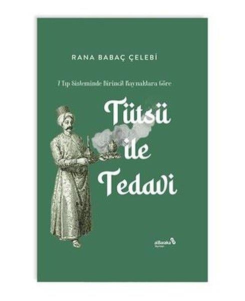 Rana Babaç ÇelebiBeden SağlığıTütsü İle Tedavi - 7 Tıp Sisteminde Birincil Kaynaklara Göre