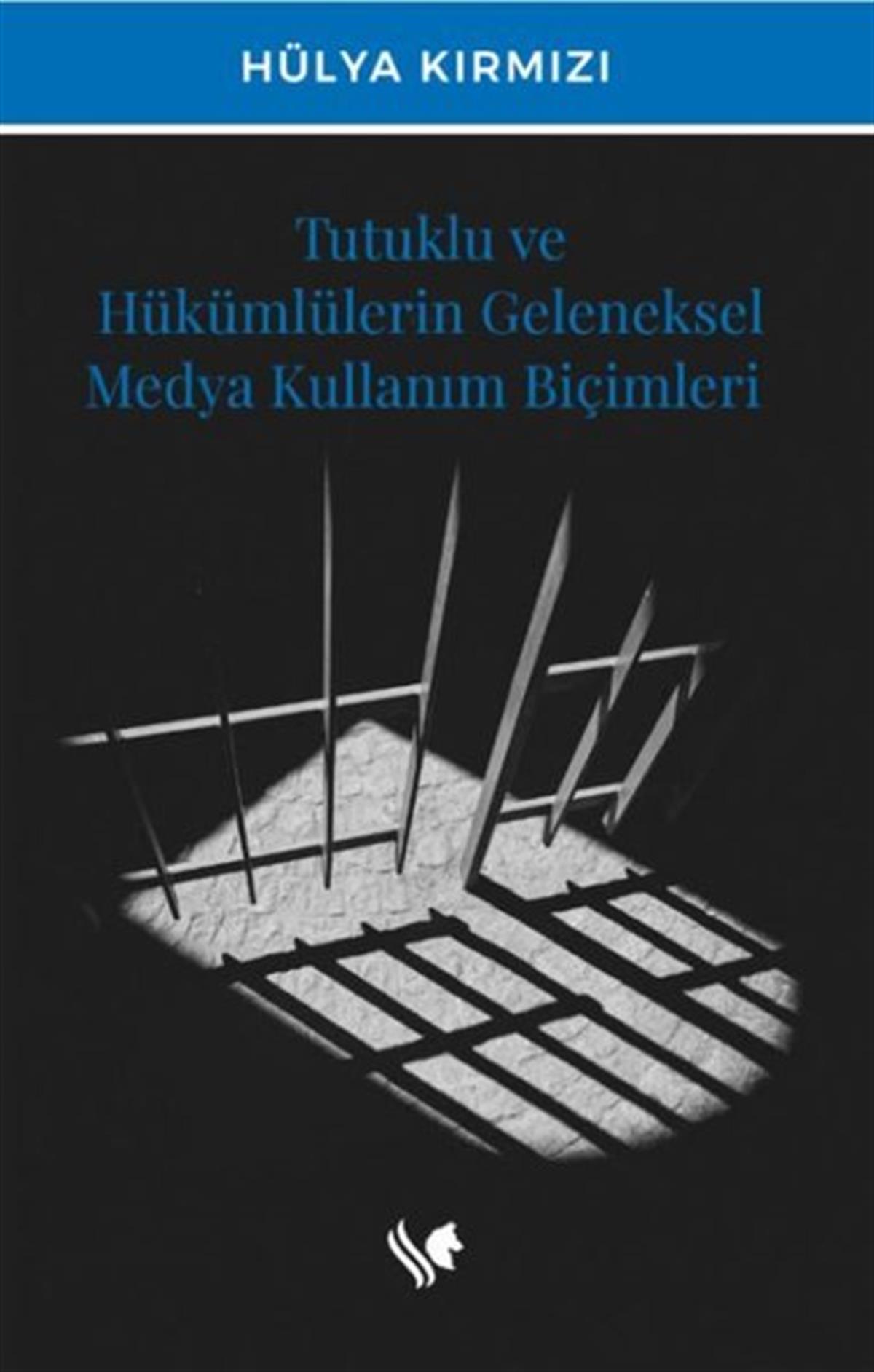 Hülya KırmızıHukuk Üzerine KitaplarTutuklu ve Hükümlülerin Geleneksel Medya Kullanım Biçimleri