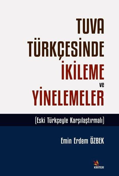 Emin Erdem ÖzbekDil Bilimi - EtimolojiTuva Türkçesinde İkileme ve Yinelemeler - Eski Türkçeyle Karşılaştırmalı