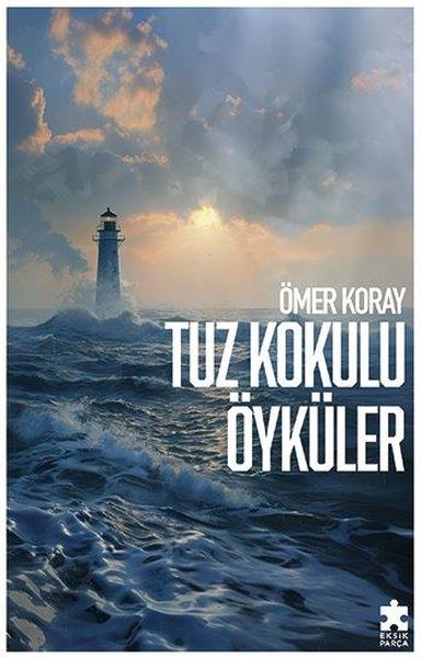 Ömer KorayTürkiye RomanTuz Kokulu Öyküler