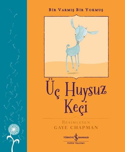 Asbjornsen - MoeOkul Öncesi Masal KitaplarıÜç Huysuz Keçi - Bir Varmış Bir Yokmuş