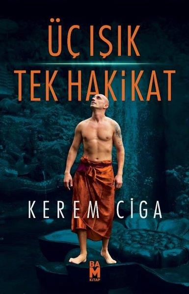Kerem CigaKişisel Gelişim KitaplarıÜç Işık Tek Hakikat