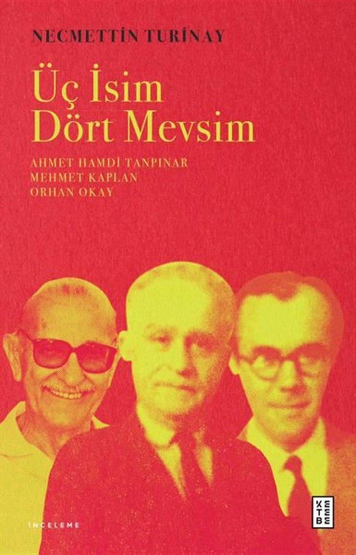 Necmettin TurinayKritik & Theorie & AnalyseÜç İsim Dört Mevsim: Ahmet Hamdi Tanpınar - Mehmet Kaplan - Orhan Okay