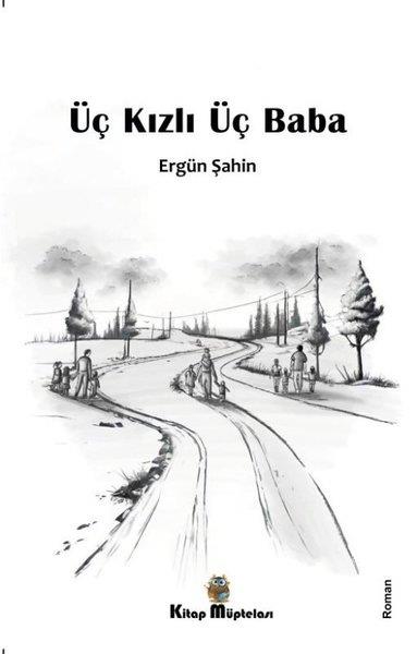 Ergün ŞahinTürkiye RomanÜç Kızlı Üç Baba