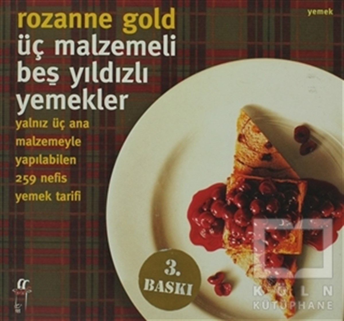 Rozanne GoldYemek KitaplarıÜç Malzemeli Beş Yıldızlı Yemekler