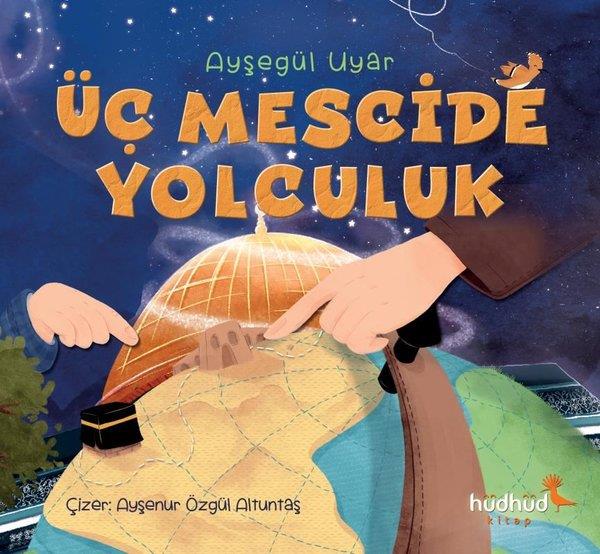 Ayşegül UyarIslami Çocuk KitaplariÜç Mescide Yolculuk