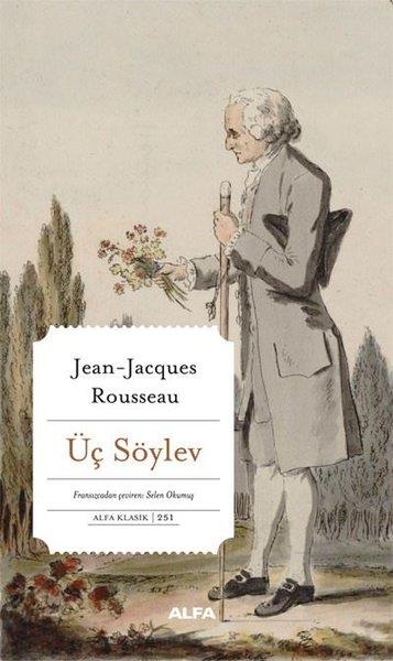Jean - Jacques RousseauDünya KlasikleriÜç Söylev - Alfa Klasik 251