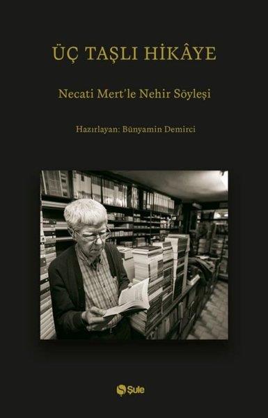 KolektifSöyleşiÜç Taşlı Hikaye - Necati Mert'le Nehir Söyleşi