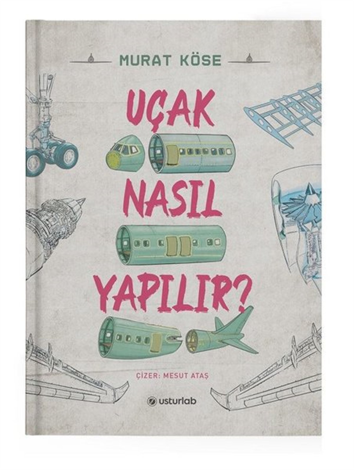 Murat KöseÇocuk Masal KitaplarıUçak Nasıl Yapılır?