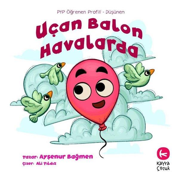 Ayşenur BağmenEgitim Etkinlik KitaplariUçan Balon Havalarda - PYP Öğrenen Profili - Düşünen