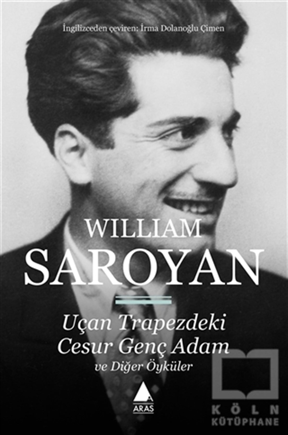 William SaroyanHikaye (Öykü) KitaplarıUçan Trapezdeki Cesur Genç Adam ve Diğer Öyküler