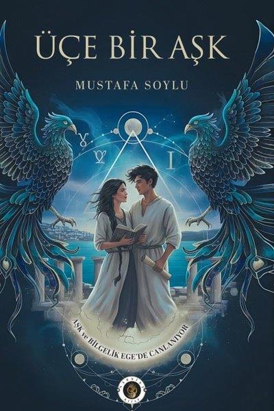 Mustafa SoyluFantastik Kitaplar & Fantastik RomanlarÜçe Bir Aşk