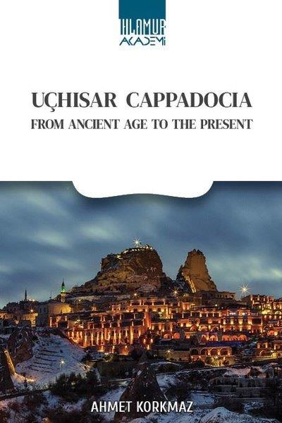 Ahmet KorkmazLiteratureUçhısar Cappadocia From Ancient Age to The Present