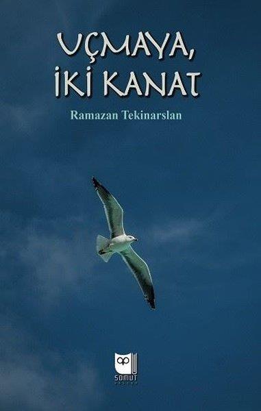 Ramazan TekinarslanDeneme KitaplarıUçmaya İki Kanat
