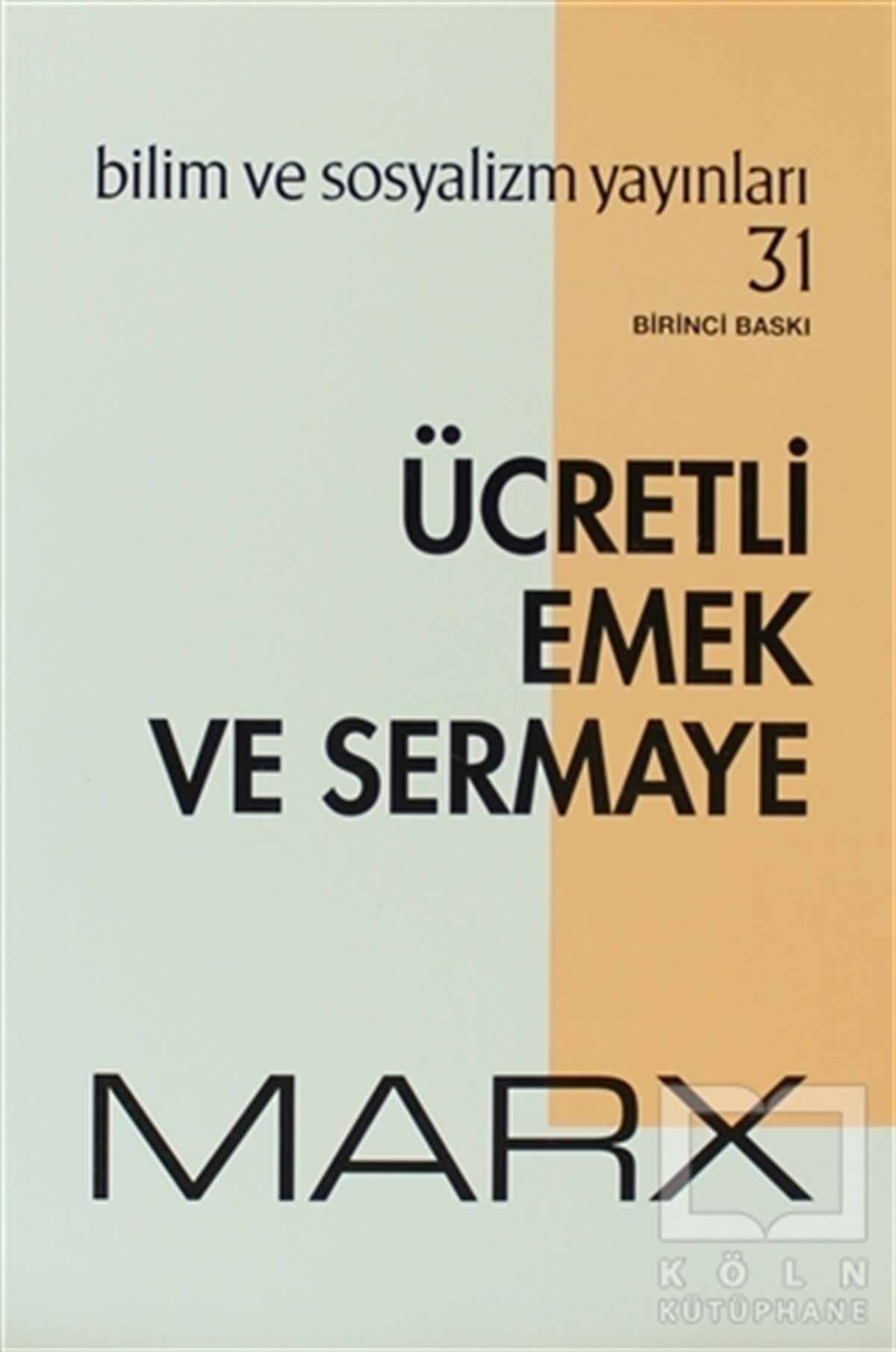 Karl MarxDünya Siyaseti ve PolitikasıÜcretli Emek ve Sermaye