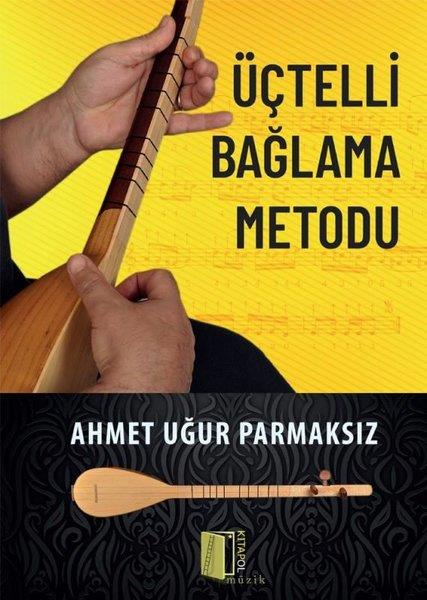 Ahmet Uğur ParmaksızMusik BücherÜçtelli Bağlama Metodu