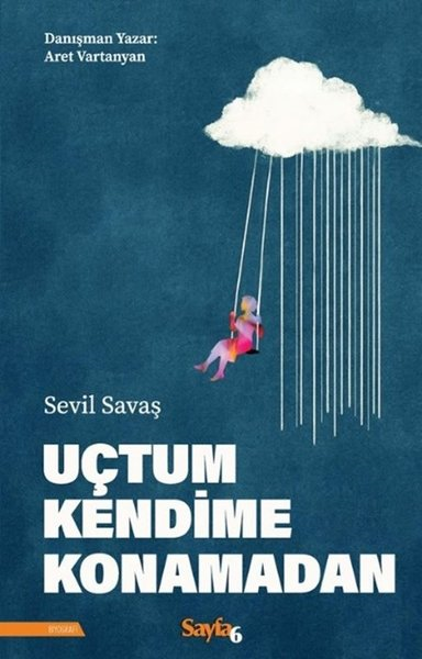 Sevil SavaşTarihi Biyografi ve Otobiyografi KitaplarıUçtum Kendime Konamadan