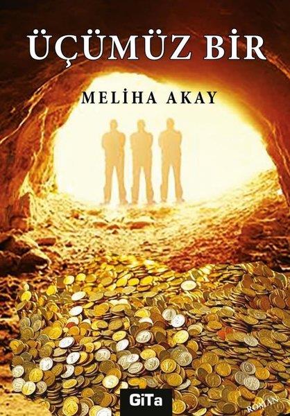 Meliha AkayTürk RomaniÜçümüz Bir