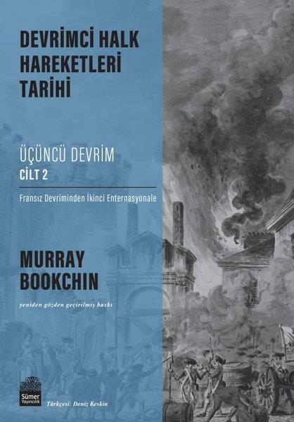 Murray BookchinDünya TarihiÜçüncü Devrim Cilt 2 - Fransız Devriminden İkinci Enternasyonale - Devrimci Halk Hareketleri Tarihi