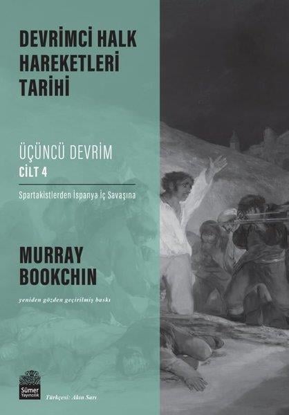 Murray BookchinDünya TarihiÜçüncü Devrim Cilt 4 - Spartakistlerden İspanya İç Savaşına - Devrimci Halk Hareketleri Tarihi
