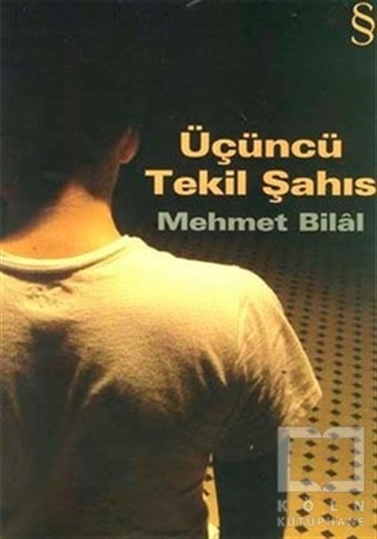 Mehmet BilalTürk EdebiyatıÜçüncü Tekil Şahıs