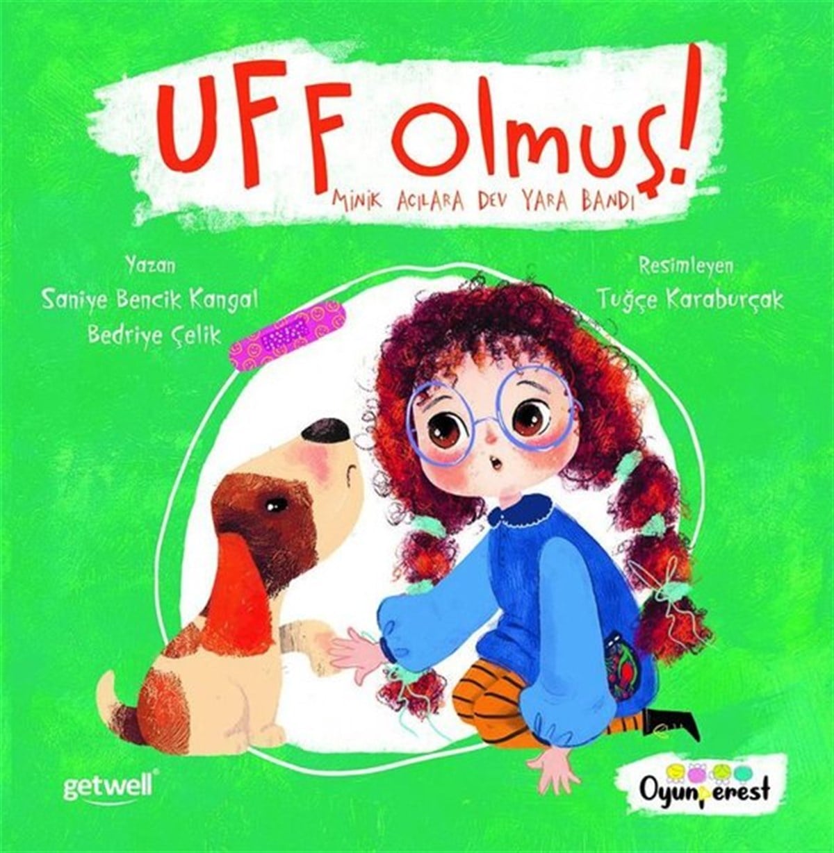 Bedriye ÇelikEgitim Etkinlik KitaplariUff Olmuş! - Minik Acılara Dev Yara Bandı