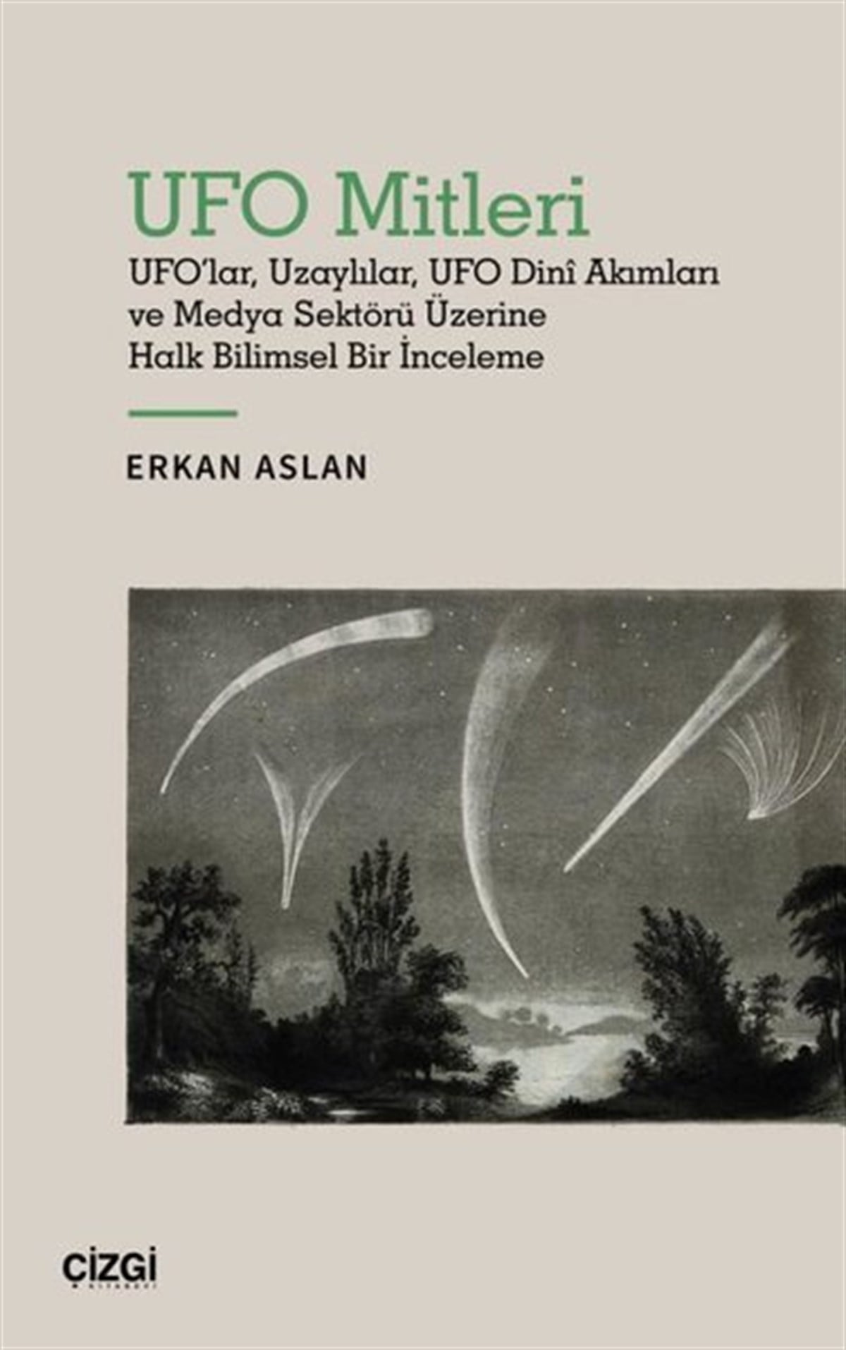 Erkan AslanDinUFO Mitleri - UFO'lar, Uzaylılar, UFO Dini Akımları ve Medya Sektörü Üzerine Halk Bilimsel Bir İnceleme
