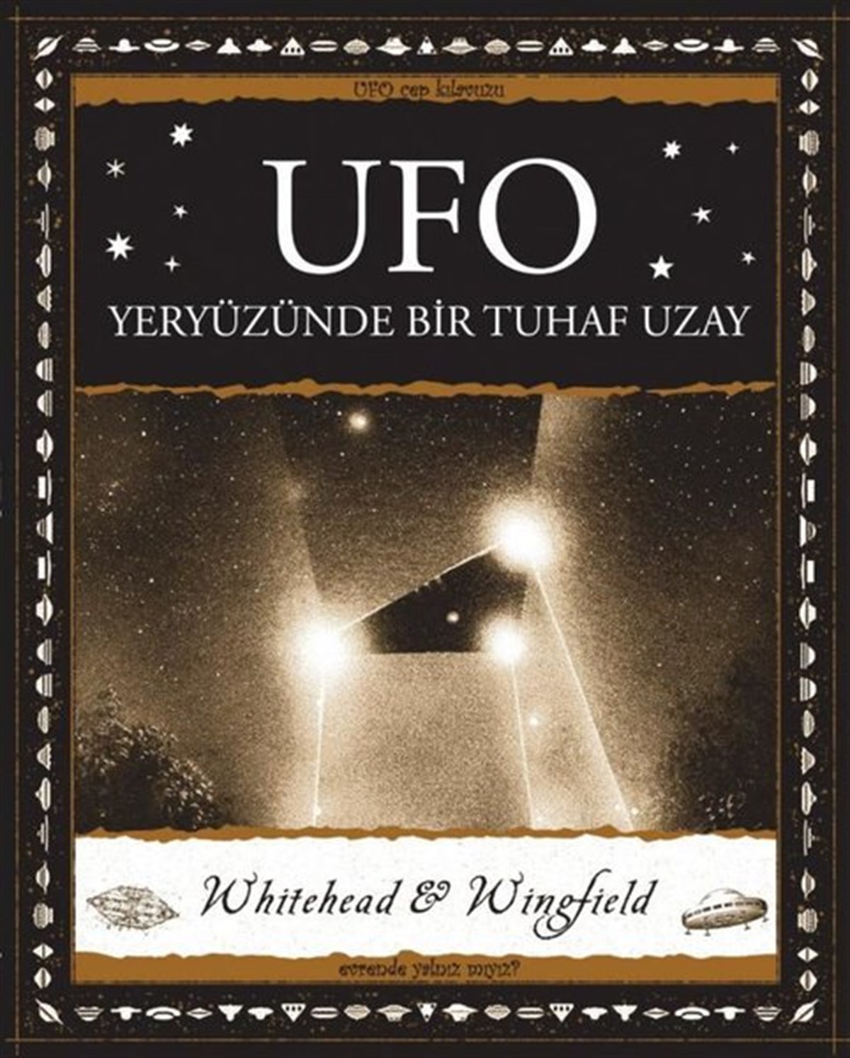 George WingfieldPopüler Bilim KitaplarıUfo - Yeryüzünde Bir Tuhaf Uzay