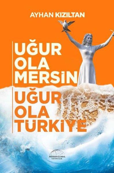 Ayhan KızıltanTürkiye Siyaseti ve Politikası KitaplarıUğur Ola Mersin Uğur Ola Türkiye
