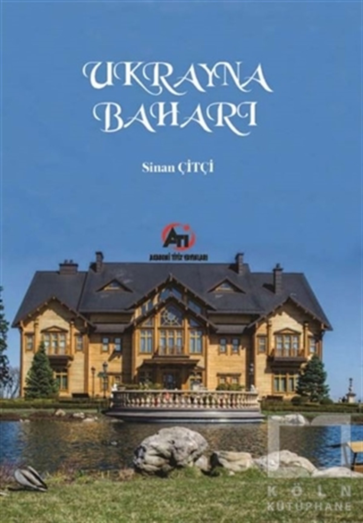 Sinan ÇiftçiSeyahatnameUkrayna Baharı