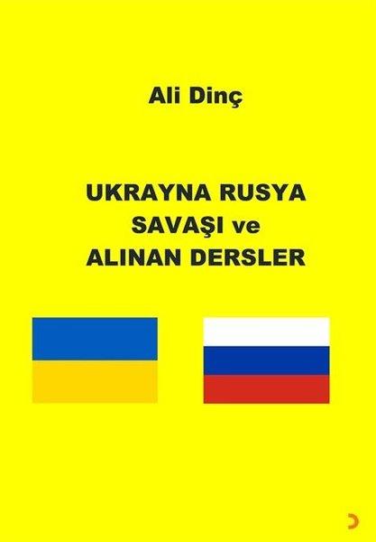 Ali DinçelDünya TarihiUkrayna Rusya Savaşı ve Alınan Dersler