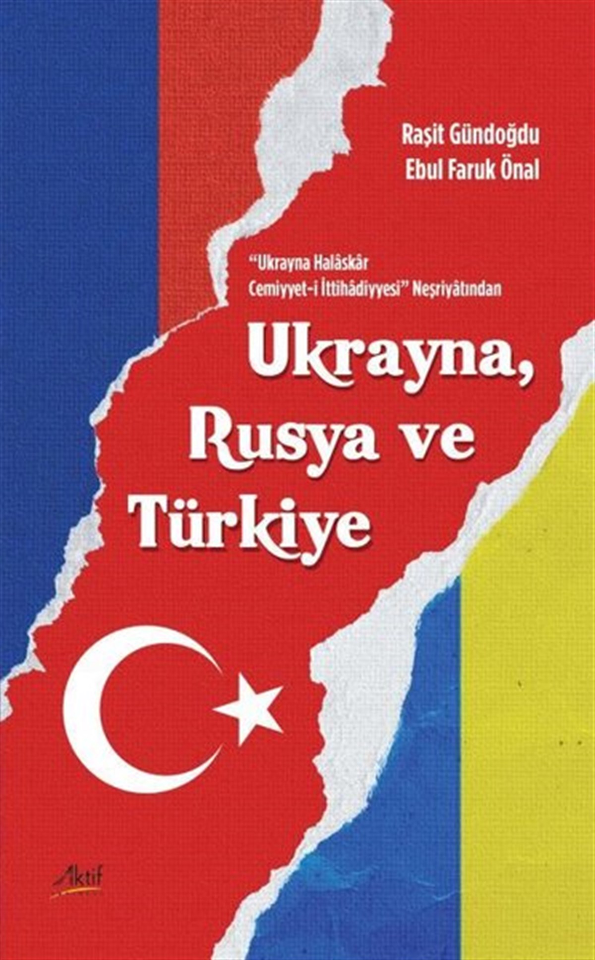 Ebul Faruk ÖnalDünya TarihiUkrayna, Rusya ve Türkiye
