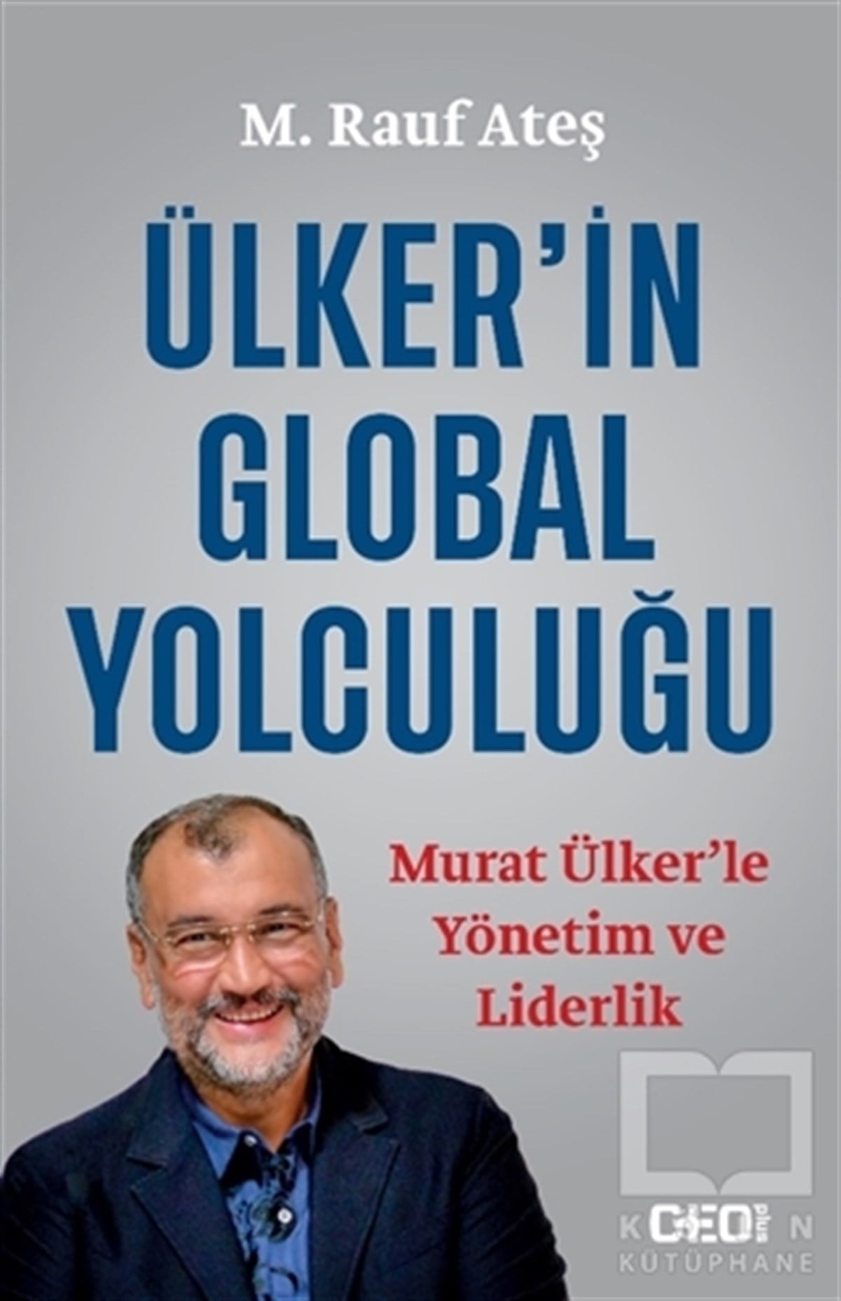 M. Rauf Ateşİş Dünyası KitaplarıÜlker’in Global Yolculuğu