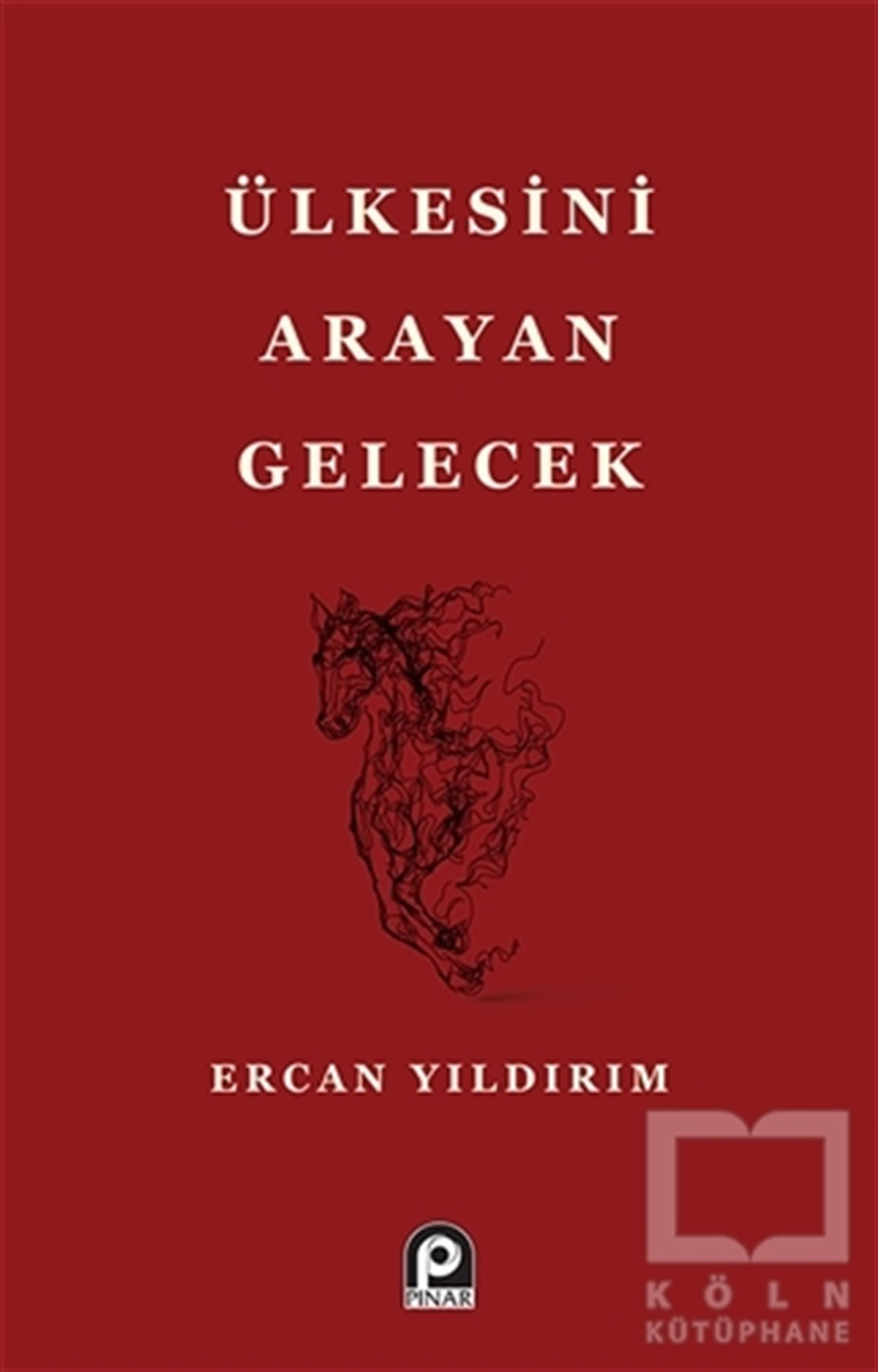 Ercan YıldırımSiyaset Felsefesi KitaplarıÜlkesini Arayan Gelecek